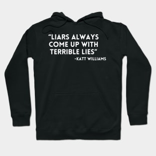 Katt Williams - Liars have lies Hoodie